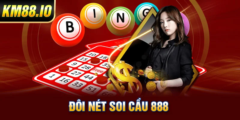 Đôi nét soi cầu 888