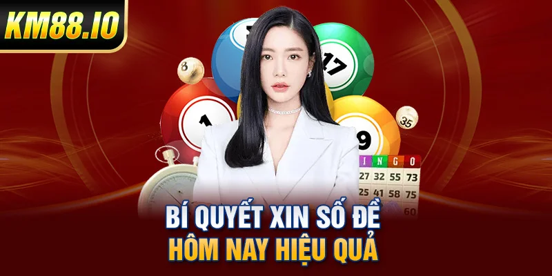 Bí quyết xin số đề hôm nay hiệu quả