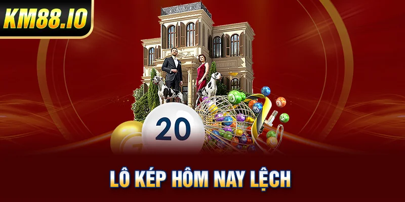 Lô kép hôm nay lệch