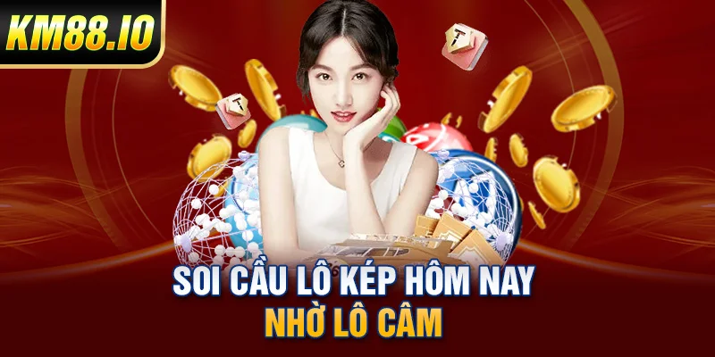 Soi cầu lô kép hôm nay nhờ lô câm