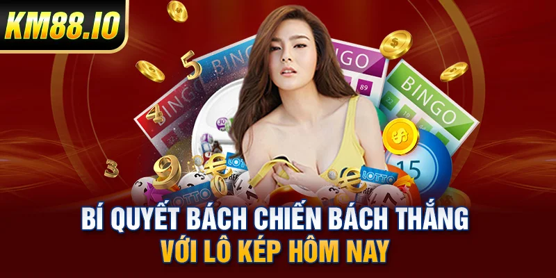 Bí quyết bách chiến bách thắng với lô kép hôm nay