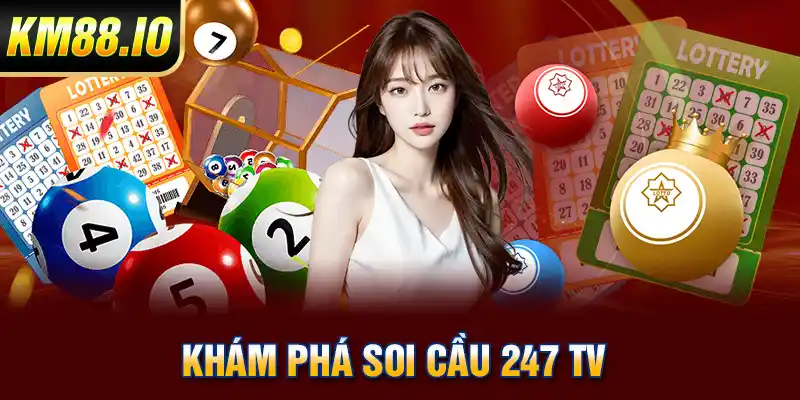 Khám phá soi cầu 247 TV