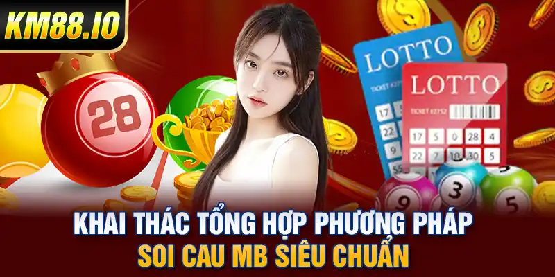 Khai thác tổng hợp phương pháp soi cau MB siêu chuẩn