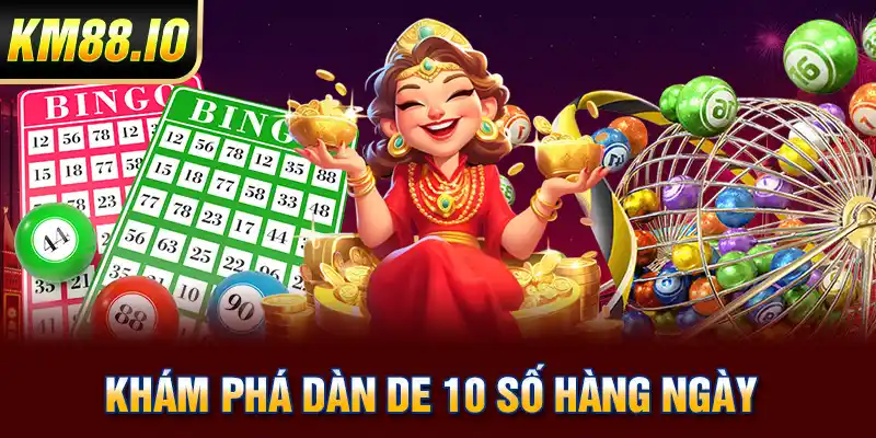 Khám phá dàn de 10 số hàng ngày